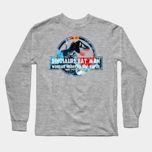 Dinosaurs Eat Man Woman Inherits The Earth Long Sleeve T-Shirt